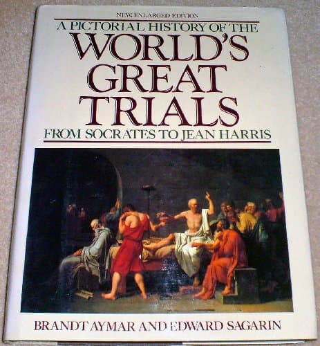 Book cover for A Pictorial History Of The World's Great Trials: From Socrates to Jean Harris by Brandt Aymar