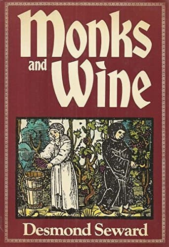 Book cover for Monks and Wine by SEWARD, DESMOND
