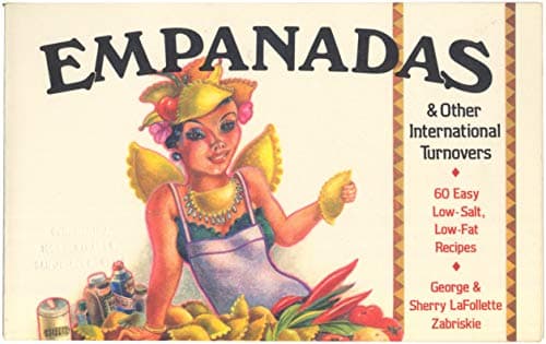 Empanadas & Other International Turnovers: 60 Easy, Low-Salt, Low-Fat Recipes
