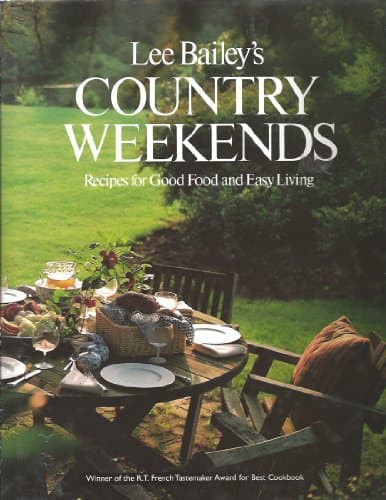Book cover for Lee Bailey's Country Weekends (Recipes for Good Food and Easy Living) by Lee Bailey