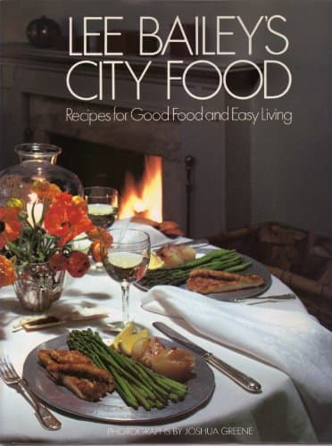 Book cover for Lee Bailey's City Food: Recipes for Good Food and Easy Living by Bailey, Lee