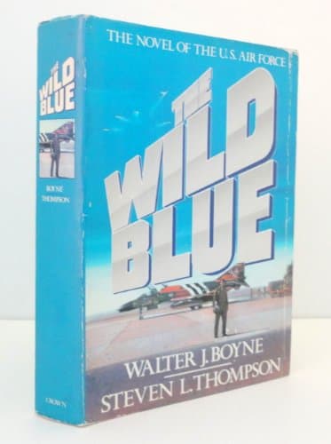 Book cover for The Wild Blue: The Novel of the U.S. Air Force by Walter J. Boyne