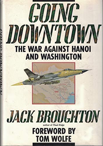 Book cover for Going Downtown: The War Against Hanoi and Washington by Broughton, Jack
