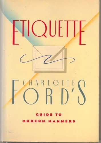 Etiquette: Charlotte Ford's Guide to Modern Manners
