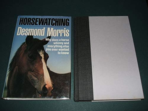 Book cover for Horsewatching: Why does a horse whinny and everything else you ever wanted to know by Morris, Desmond