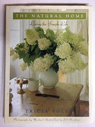 Book cover for The Natural Home: Living the Simple Life by Foley, Tricia