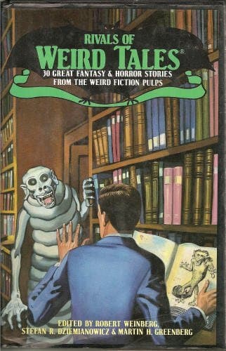 Book cover for Rivals of Weird Tales: 30 Great Fantasy and Horror Stories from the Weird Fiction Pulps by Greenberg, Martin H.