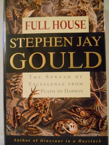 Book cover for Full House: The Spread of Excellence from Plato to Darwin by Gould, Stephen Jay