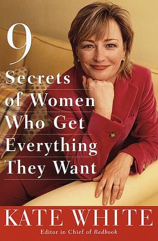 Book cover for 9 Secrets of Women Who Get Everything They Want by White, Kate