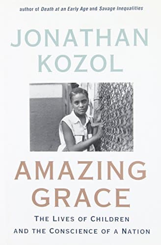Book cover for Amazing Grace: The Lives of Children and the Conscience of a Nation by Kozol, Jonathan