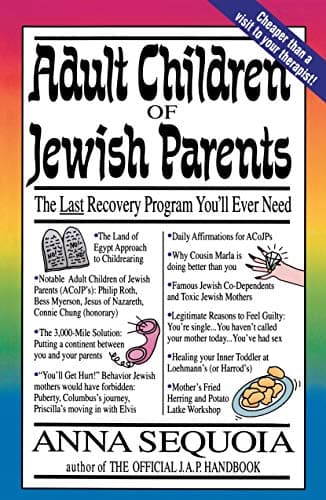 Book cover for Adult Children Of Jewish Parents: The Last Recovery Program You'll Ever Need by Sequoia, Anna
