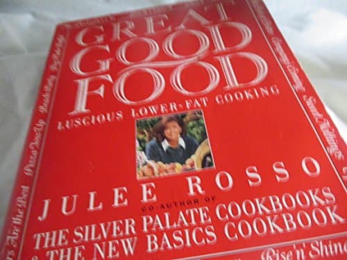 Book cover for Great Good Food: Luscious Lower-Fat Cooking by Rosso, Julee