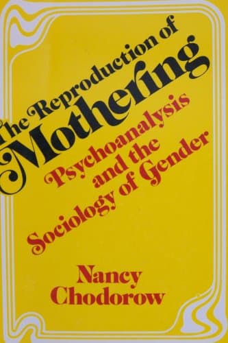 Book cover for The Reproduction of Mothering: Psychoanalysis and the Sociology of Gender by Chodorow, Nancy J.