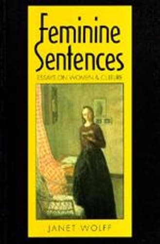 Book cover for Feminine Sentences: Essays on Women and Culture by Wolff, Janet
