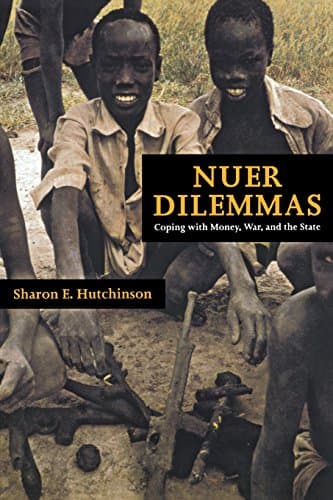 Book cover for Nuer Dilemmas: Coping with Money, War, and the State by Hutchinson, Sharon E.