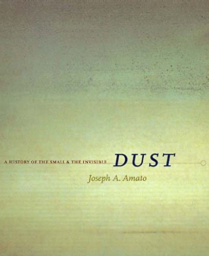 Book cover for Dust: A History of the Small and the Invisible by Amato, Joseph A.