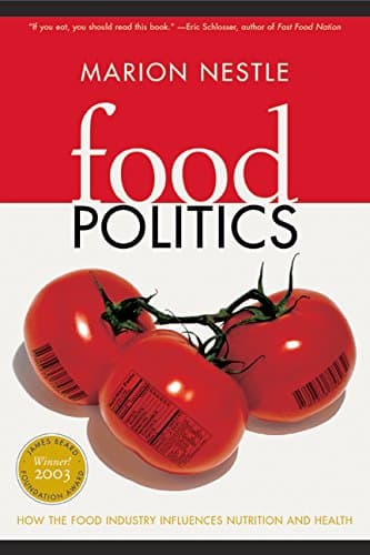 Book cover for Food Politics: How the Food Industry Influences Nutrition and Health (Volume 3) (California Studies in Food and Culture) by Nestle, Marion