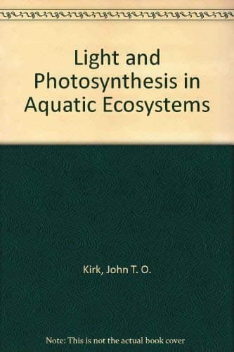 Book cover for Light and Photosynthesis in Aquatic Ecosystems by Kirk, John T. O.