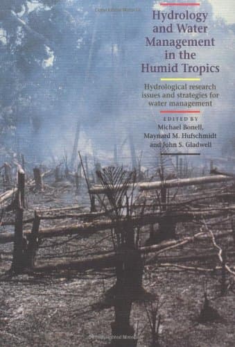 Book cover for Hydrology and Water Management in the Humid Tropics: Hydrological Research Issues and Strategies for Water Management (International Hydrology Series) by Bonell, Michael