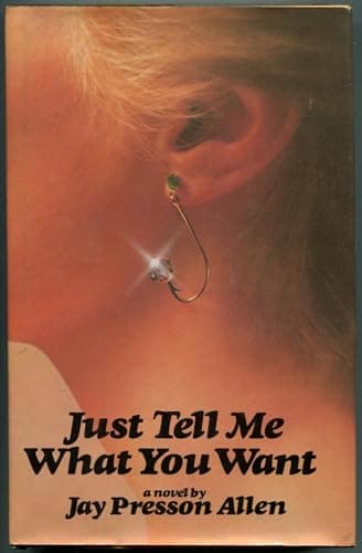 Book cover for JUST TELL ME WHAT YOU WANT by Jay Presson Allen