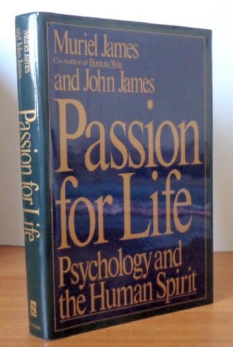 Book cover for Passion for Life: Psychology and the Human Spirit by James, Muriel