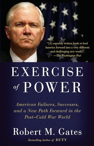 Book cover for Exercise of Power: American Failures, Successes, and a New Path Forward in the Post-Cold War World by Gates, Robert M.