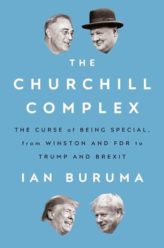 Book cover for The Churchill Complex: The Curse of Being Special, from Winston and FDR to Trump and Brexit by Buruma, Ian