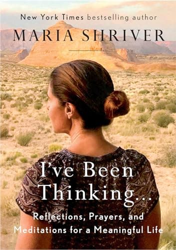 Book cover for I've Been Thinking . . .: Reflections, Prayers, and Meditations for a Meaningful Life by Shriver, Maria