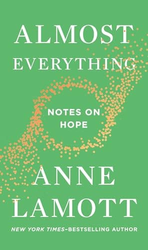 Book cover for Almost Everything: Notes on Hope by Lamott, Anne