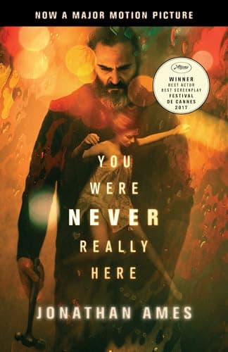 Book cover for You Were Never Really Here (Movie Tie-In) by Ames, Jonathan