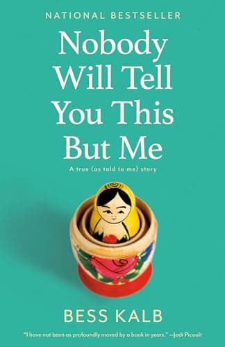 Book cover for Nobody Will Tell You This But Me: A True (As Told to Me) Story by Kalb, Bess