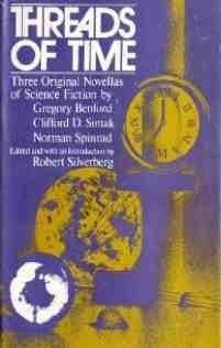 Book cover for Threads of Time: Three Original Novellas of Science Fiction by BENFORD, Gregory with Clifford D. Simak and Norman Spinrad