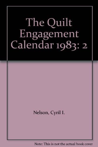 Book cover for The Quilt Engagement Calendar 1983: 2 by Nelson, Cyril I.