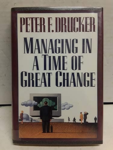 Book cover for Managing in a Time of Great Change by Drucker, Peter F.
