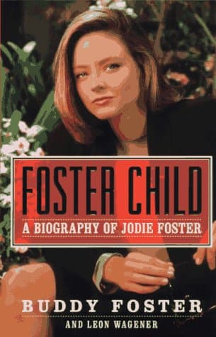 Book cover for Foster Child: A Biography of Jodie Foster by Foster, Buddy