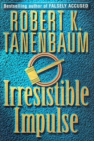 Book cover for Irresistible Impulse by Tanenbaum, Robert K.