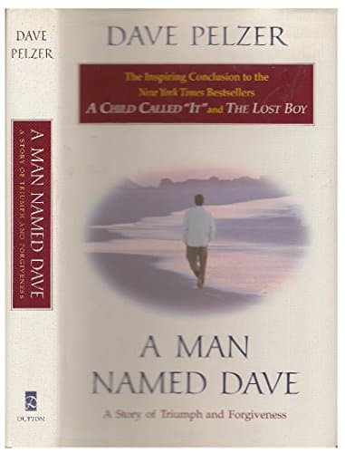 Book cover for A Man Named Dave: A Story of Triumph and Forgiveness by Pelzer, Dave