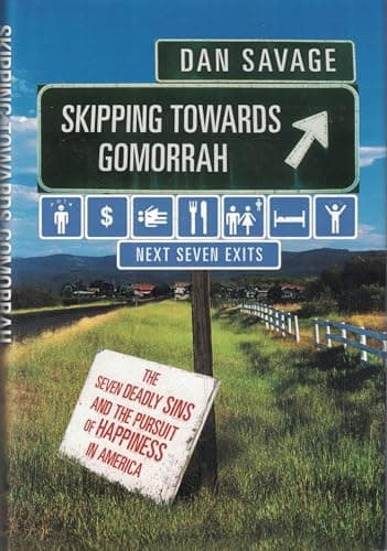 Skipping Towards Gomorrah: The Seven Deadly Sins and the Pursuit of Happiness in America