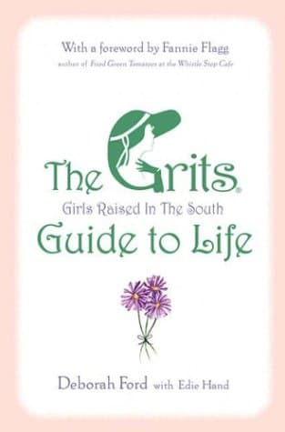Book cover for The GRITS (Girls Raised in the South) Guide to Life by Ford, Deborah