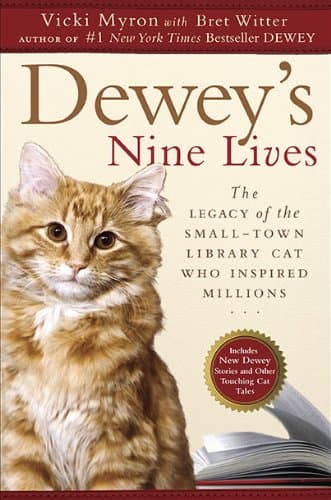 Book cover for Dewey's Nine Lives: The Legacy of the Small-Town Library Cat Who Inspired Millions by Myron, Vicki