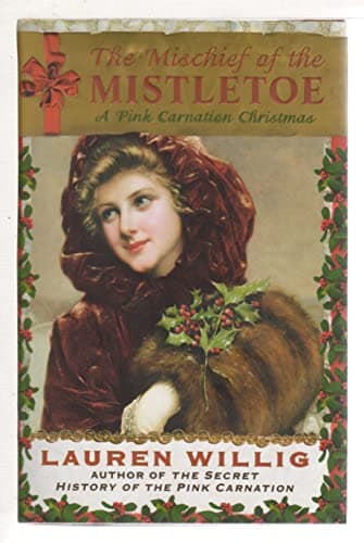 Book cover for The Mischief of the Mistletoe: A Pink Carnation Christmas by Willig, Lauren