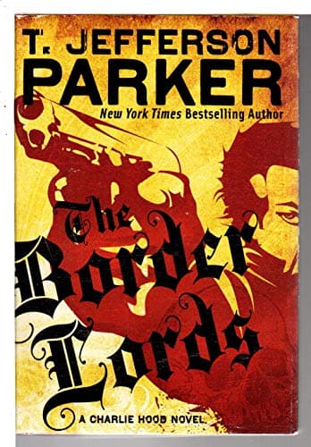 Book cover for The Border Lords (Charlie Hood) by Parker, T. Jefferson