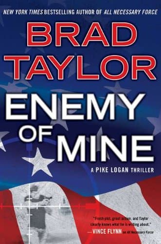 Book cover for Enemy of Mine: A Pike Logan Thriller by Taylor, Brad