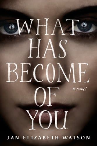 Book cover for What Has Become of You by Watson, Jan Elizabeth
