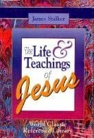 Book cover for The Life and Teachings of Jesus (Classic Reference Library) by James Stalker