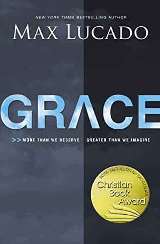 Book cover for Grace: More Than We Deserve, Greater Than We Imagine by Lucado, Max
