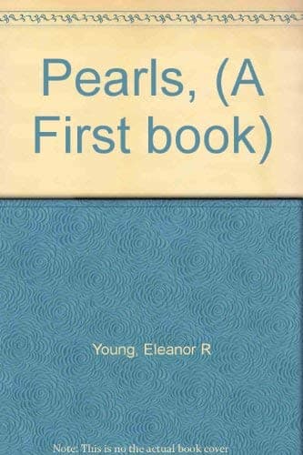Book cover for Pearls, (A First book) by Young, Eleanor R