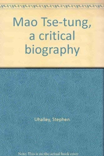 Book cover for Mao Tse-tung,: A critical biography by Uhalley, Stephen