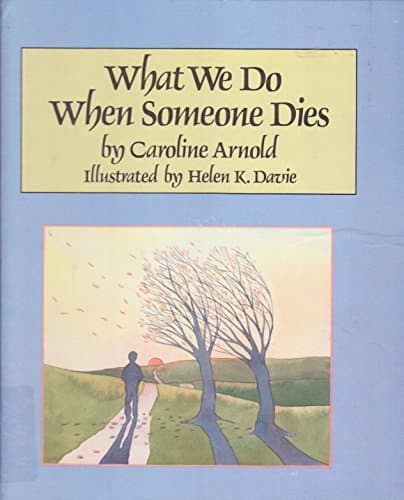 Book cover for What We Do When Someone Dies (Ceremonies and Celebrations Series) by Arnold, Caroline