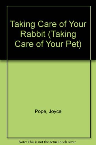 Book cover for Taking Care of Your Rabbit (Taking Care of Your Pet) by Pope, Joyce